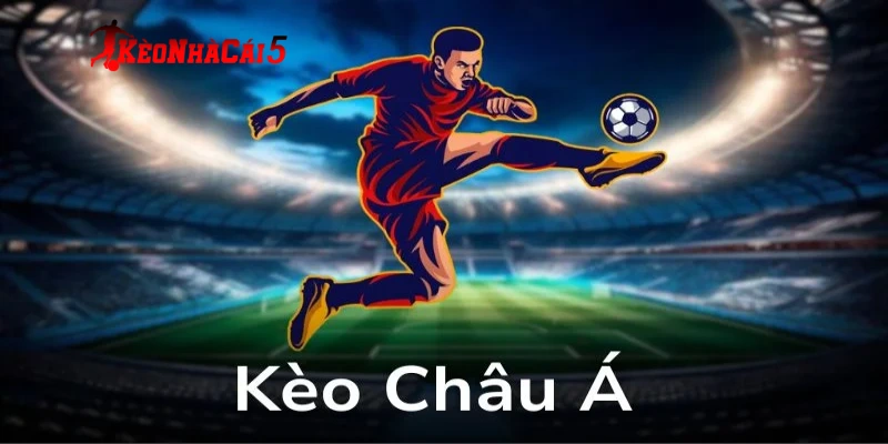 Đi qua các cách đọc kèo châu Á chuẩn chỉ nhất